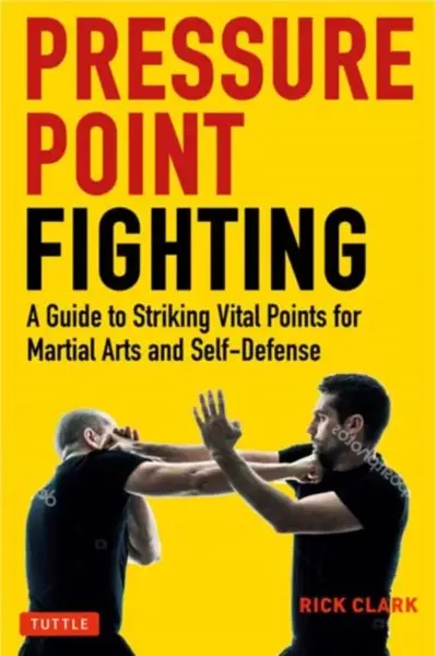 Pressure Point Fighting - Rick Clark