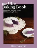 The Ube Baking Book - Henry Awayan