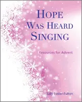 Hope Was Heard Singing - Sally Foster-Fulton