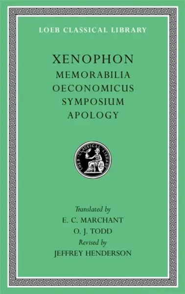 Memorabilia. Oeconomicus. Symposium. Apology - Xenophon