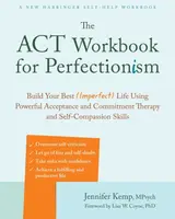 The ACT Workbook for Perfectionism - Jennifer Kemp