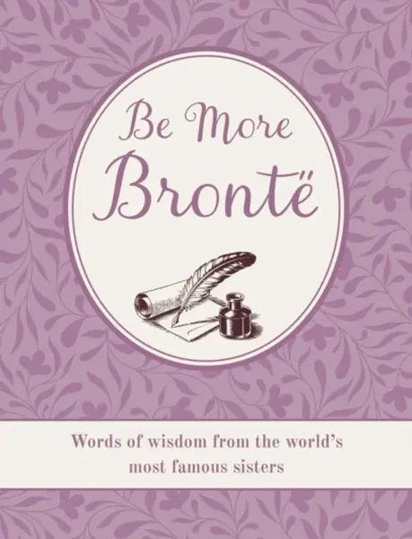 Be More Bronte - CICO Books