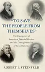 'To Save the People from Themselves' - Robert J.  Steinfeld