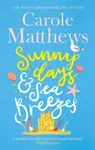 Sunny Days and Sea Breezes - Carole Matthewsová