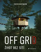 Kniha: Off Grid Life - Život bez sítí od Huntington Foster