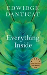 Everything Inside - Edwidge Danticat