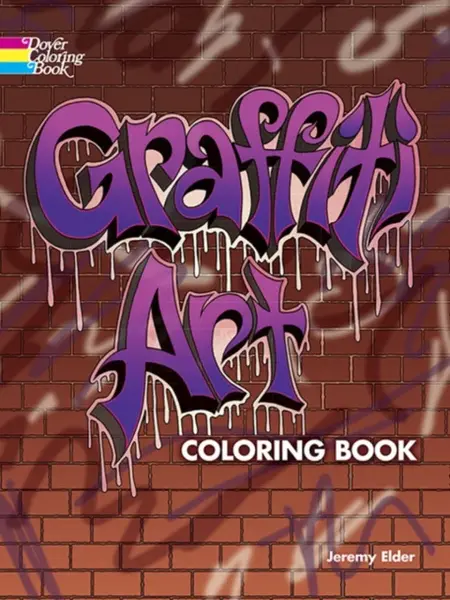 Graffiti Art Coloring Book - Jeremy Elder