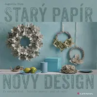 Kniha: Starý papír - nový design od Kipp Angelika