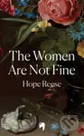 The Women Are Not Fine (The Dark History of a Poisonous Sisterhood) - kniha z kategorie Životopisy, reportáže a myšlenky