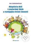 Adaptácia detí v materskej škole a rozvíjajúce hrové činnosti - kniha z kategorie Předškolní pedagogika