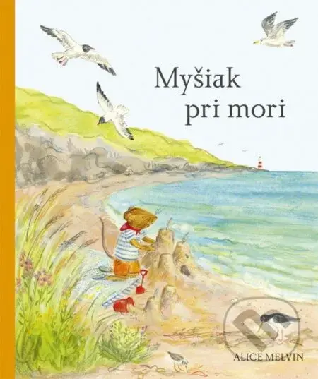 Myšiak pri mori - Alice Melvin - kniha z kategorie Pro děti