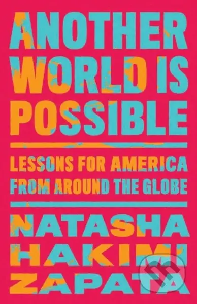 Another World Is Possible (Lessons for America from Around the Globe) - kniha z kategorie Byznys a management