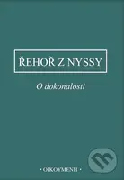 O dokonalosti - Řehoř z Nyssy - kniha z kategorie Filozofie