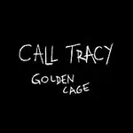 Call Tracy – Golden Cage - Single