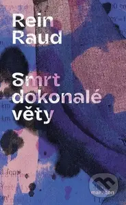 Smrt dokonalé věty - Rein Raud - kniha z kategorie Společenská beletrie