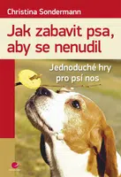 E-kniha: Jak zabavit psa, aby se nenudil od Sondermann Christina
