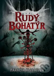 Rudý bohatýr - Markéta Klobasová, Anna Boudová (ilustrátor) - kniha z kategorie Fantasy