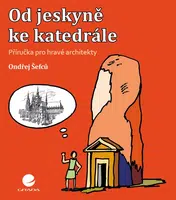 E-kniha: Od jeskyně ke katedrále od Šefců Ondřej