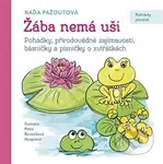 Žába nemá uši - Naďa Pažoutová - kniha z kategorie Naučné knihy
