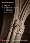 Dějiny cisterckého řádu v Čechách 1142-1420. Svazek IV - Kateřina Charvátová