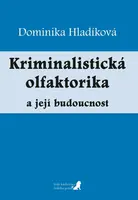 Kriminalistická olfaktorika - Dominika Hladíková