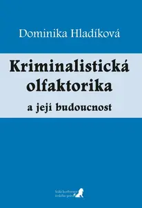 Kriminalistická olfaktorika - Dominika Hladíková