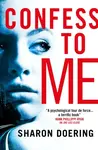 Confess to Me - Sharon Doering