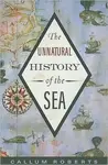 The Unnatural History of the Sea - Callum Roberts