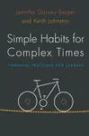 Simple Habits for Complex Times - Jennifer Garvey Berger, Keith Johnston