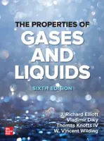 The Properties of Gases and Liquids, Sixth Edition - J. Richard Elliott, W. Vincent Wilding, Vladimir Diky, Thomas A. Knotts IV
