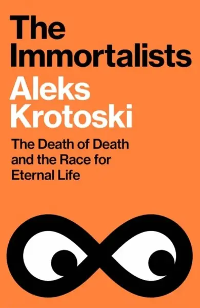 The Immortalists - Aleks Krotoski