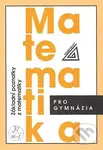 Matematika pro gymnázia - Základní poznatky z matematiky