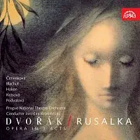 Orchestr Národního divadla, Jaroslav Krombholc – Dvořák: Rusalka. Opera o 3 dějstvích CD