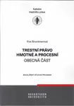 Trestní právo hmotné a procesní - Obecná část - Eva Brucknerová