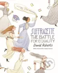 Suffragette (The Battle for Equality) - David Roberts - kniha z kategorie Pro děti