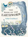 The Book of the Earthworm - Sally Coulthard - kniha z kategorie Přírodní vědy a technika