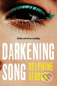 Darkening Song - Delphine Seddon - kniha z kategorie Společenská beletrie