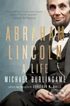 Abraham Lincoln (A Life) - Michael Burlingame, Jonathan W. White - kniha z kategorie Humanitní a společenské vědy