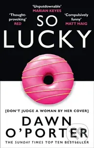 So Lucky - Dawn O’Porter - kniha z kategorie Společenská beletrie
