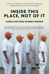 Inside This Place, Not of It (Narratives from Women's Prisons) - kniha z kategorie Humanitní a společenské vědy