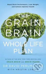 The Grain Brain Whole Life Plan (Boost Brain Performance, Lose Weight, and Achieve Optimal Health) - kniha z kategorie Zdraví a životní styl