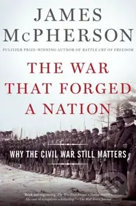 The War That Forged a Nation (Why the Civil War Still Matters) - kniha z kategorie Historie