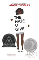 Hate U Give (A Printz Honor Winner) - Angie Thomas