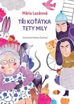 Tři koťátka tety Mily - Mária Lazárová, Simona Smatana Čechová