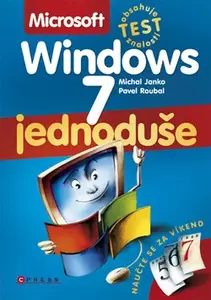 Microsoft Windows 7 Jednoduše - Pavel Roubal, Michal Janko