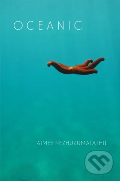 Oceanic - Aimee Nezhukumatathil - kniha z kategorie Poezie