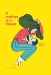 A Mother Is a House - Aurore Petit