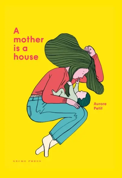 A Mother Is a House - Aurore Petit