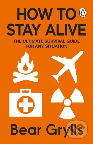 How to Stay Alive (The Ultimate Survival Guide for Any Situation) - kniha z kategorie Zdraví a životní styl