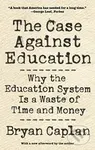 The Case against Education (Why the Education System Is a Waste of Time and Money) - kniha z kategorie Byznys a management
